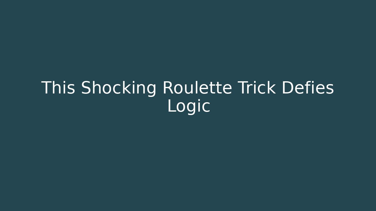 This Shocking Roulette Trick Defies Logic