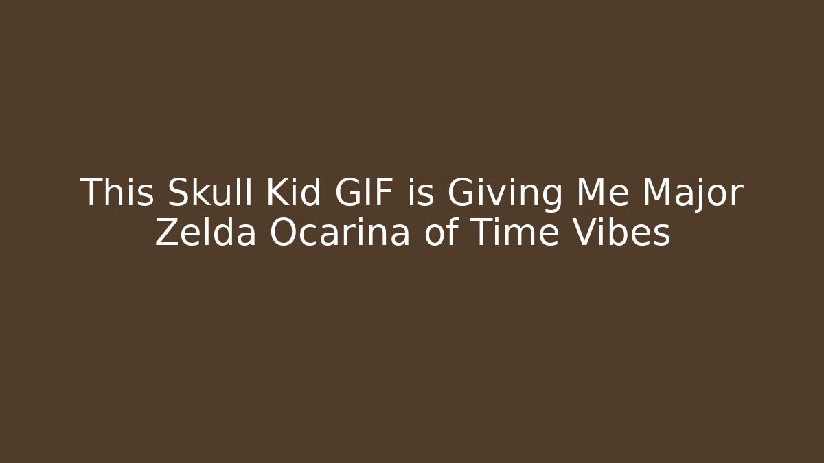 This Skull Kid GIF is Giving Me Major Zelda Ocarina of Time Vibes