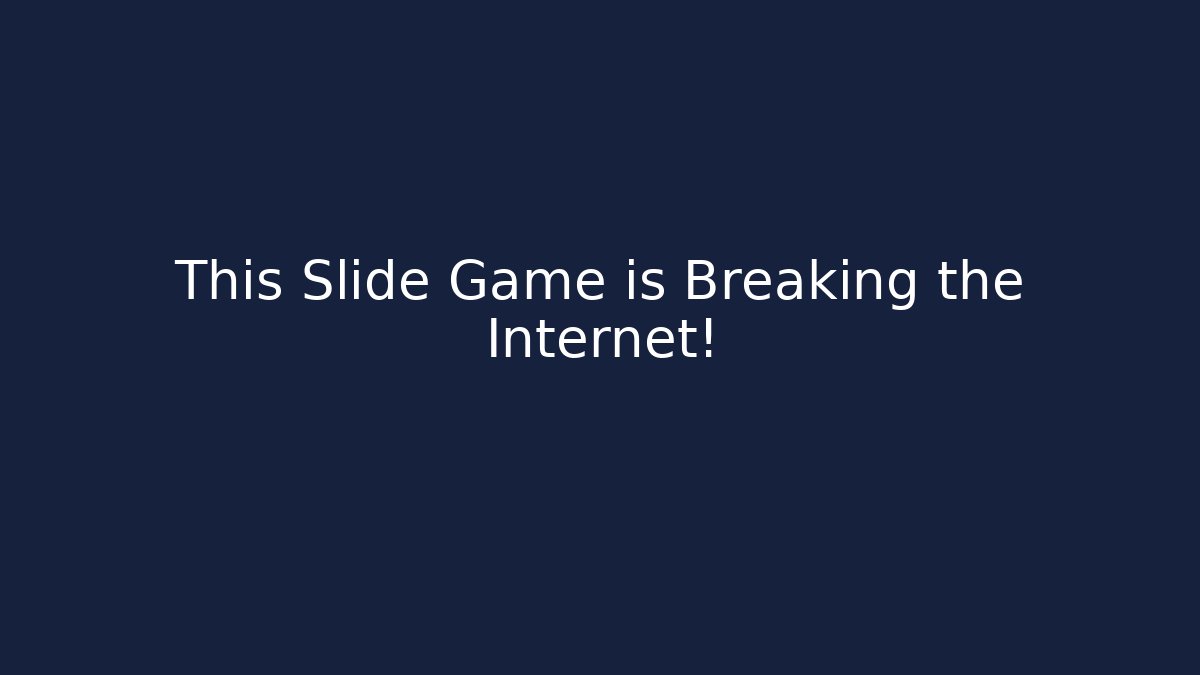 This Slide Game is Breaking the Internet!