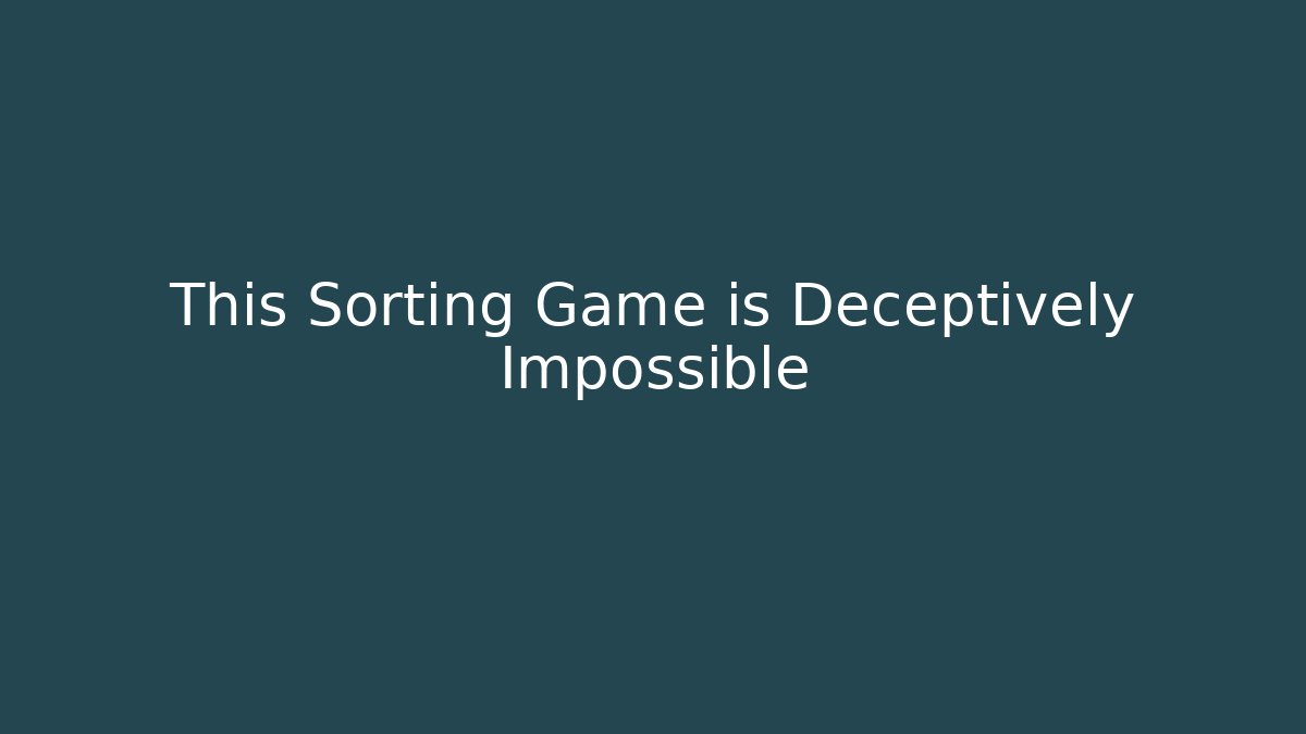 This Sorting Game is Deceptively Impossible - Create More Assets