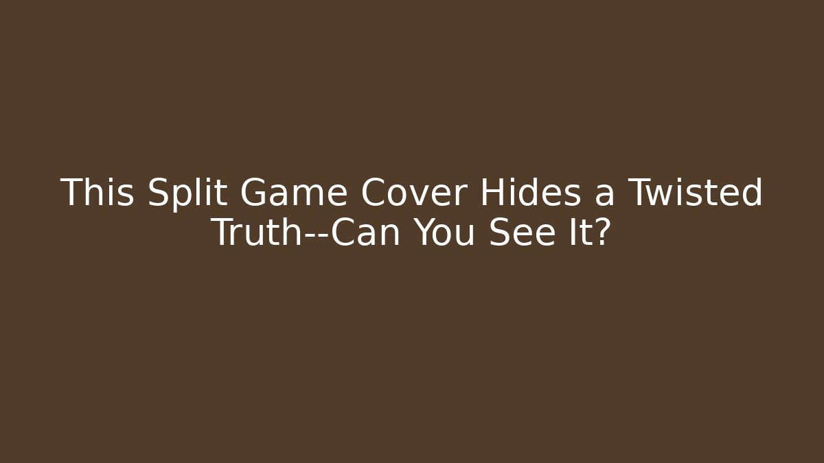 This Split Game Cover Hides a Twisted Truth—Can You See It?