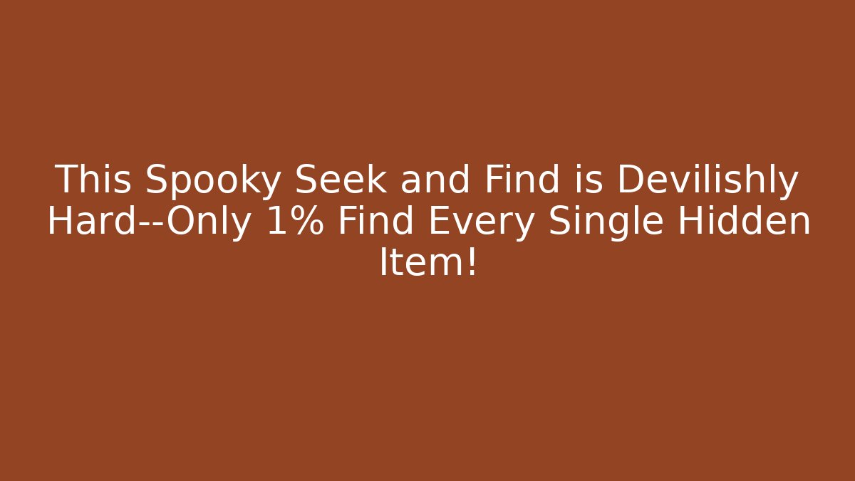 This Spooky Seek and Find is Devilishly Hard—Only 1% Find Every Single Hidden Item!