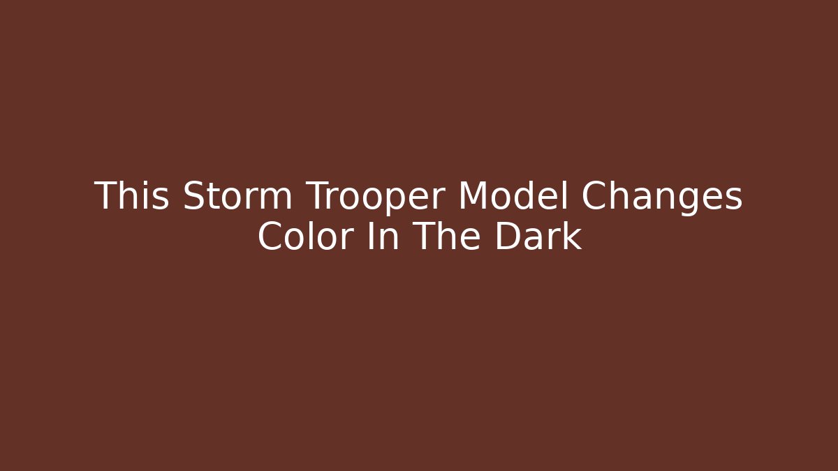 This Storm Trooper Model Changes Color In The Dark - Create More Assets