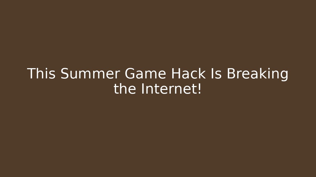 This Summer Game Hack Is Breaking the Internet! - Create More Assets