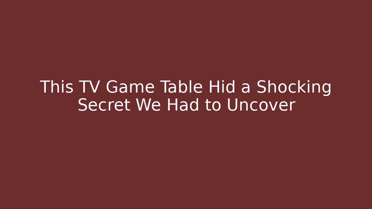 This TV Game Table Hid a Shocking Secret We Had to Uncover
