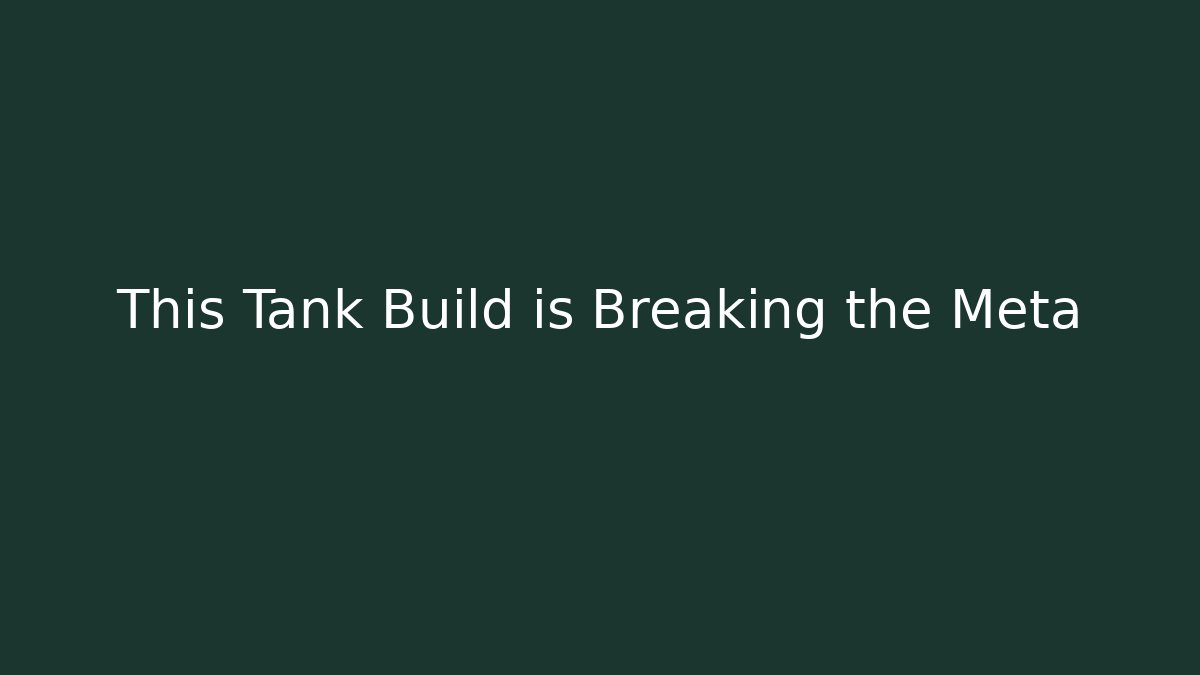 This Tank Build is Breaking the Meta