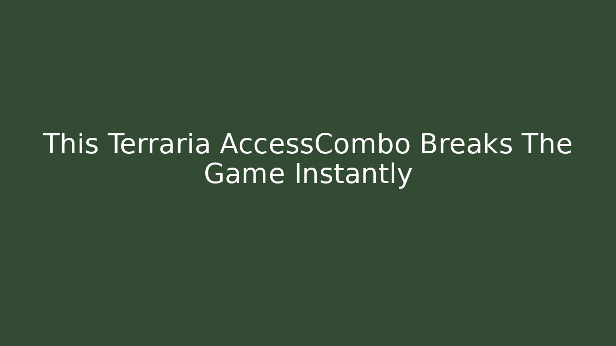 This Terraria AccessCombo Breaks The Game Instantly