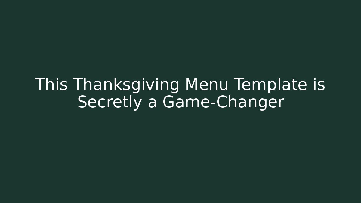This Thanksgiving Menu Template is Secretly a Game-Changer