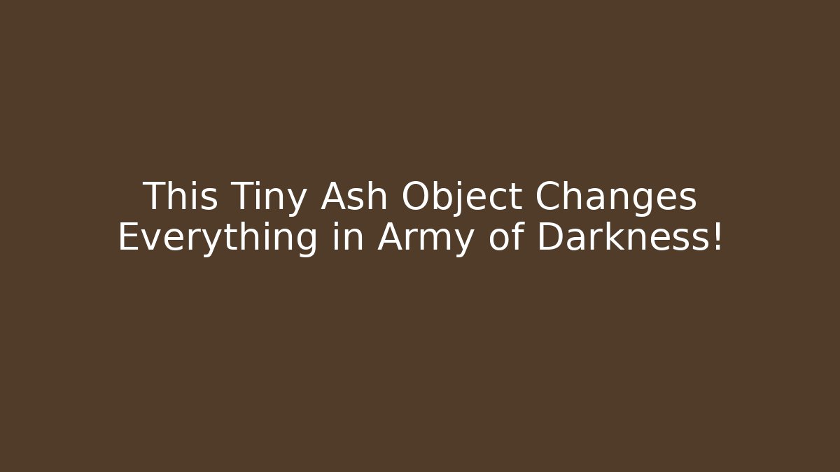This Tiny Ash Object Changes Everything in Army of Darkness! - Create More Assets
