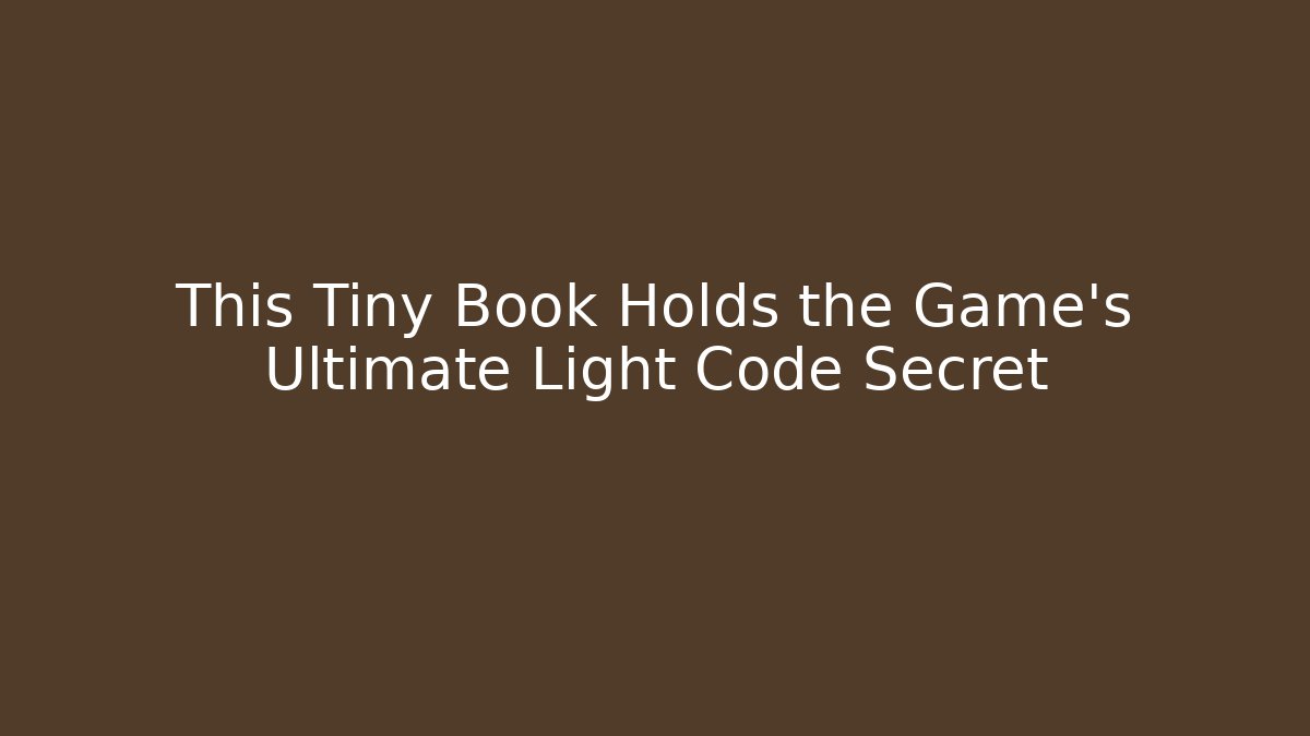 This Tiny Book Holds the Game's Ultimate Light Code Secret
