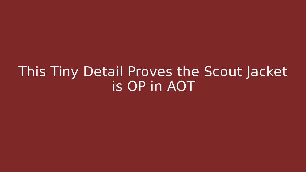 This Tiny Detail Proves the Scout Jacket is OP in AOT - Create More Assets