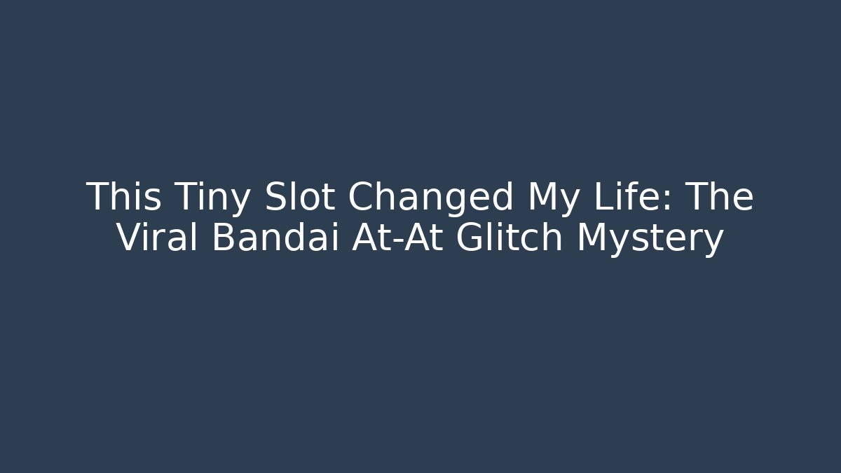 This Tiny Slot Changed My Life: The Viral Bandai At-At Glitch Mystery