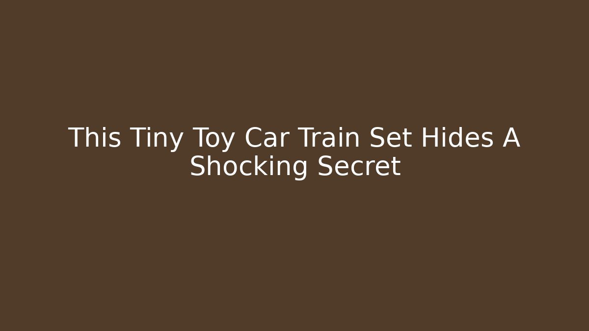 This Tiny Toy Car Train Set Hides A Shocking Secret