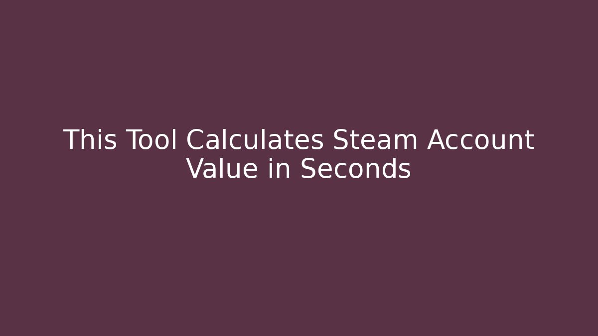 This Tool Calculates Steam Account Value in Seconds - Create More Assets