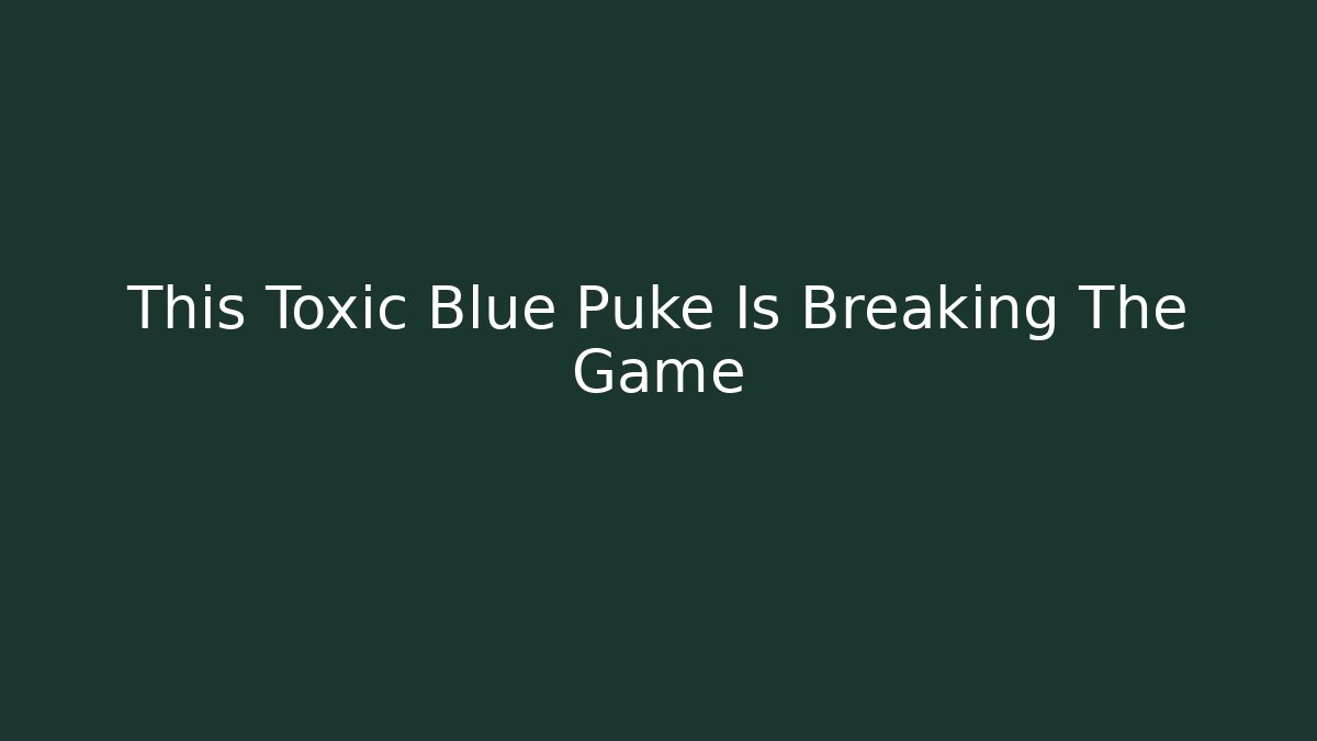 This Toxic Blue Puke Is Breaking The Game - Create More Assets