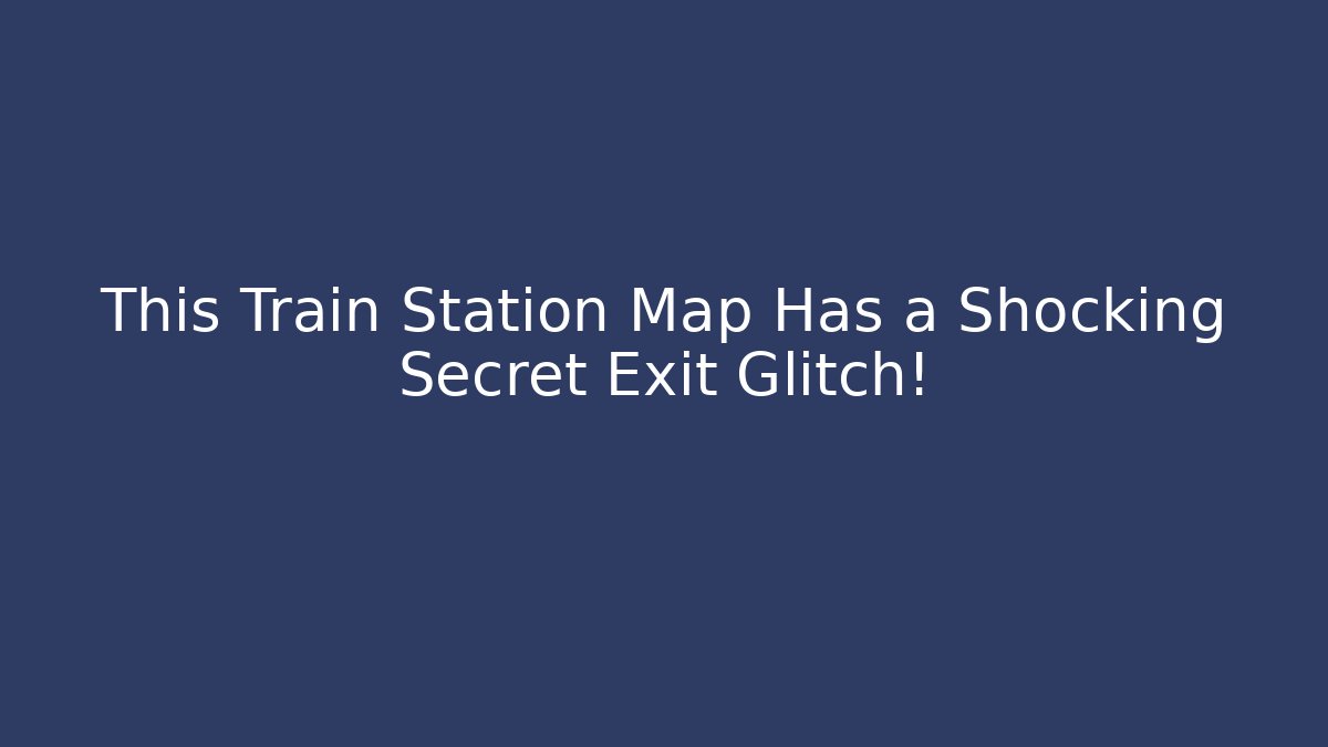 This Train Station Map Has a Shocking Secret Exit Glitch!