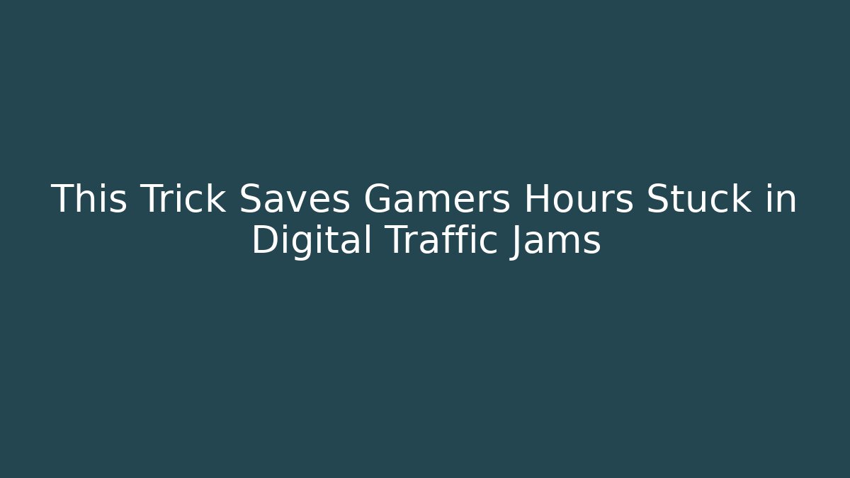 This Trick Saves Gamers Hours Stuck in Digital Traffic Jams