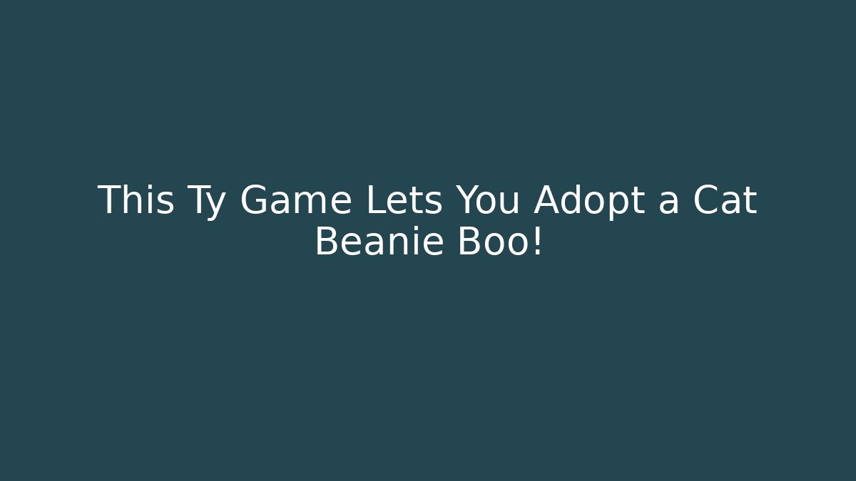This Ty Game Lets You Adopt a Cat Beanie Boo! - Create More Assets