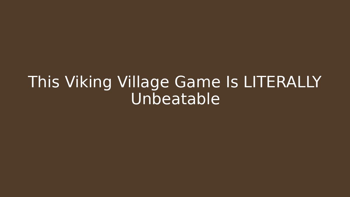 This Viking Village Game Is LITERALLY Unbeatable - Create More Assets