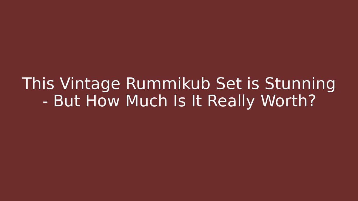 This Vintage Rummikub Set is Stunning – But How Much Is It Really Worth?