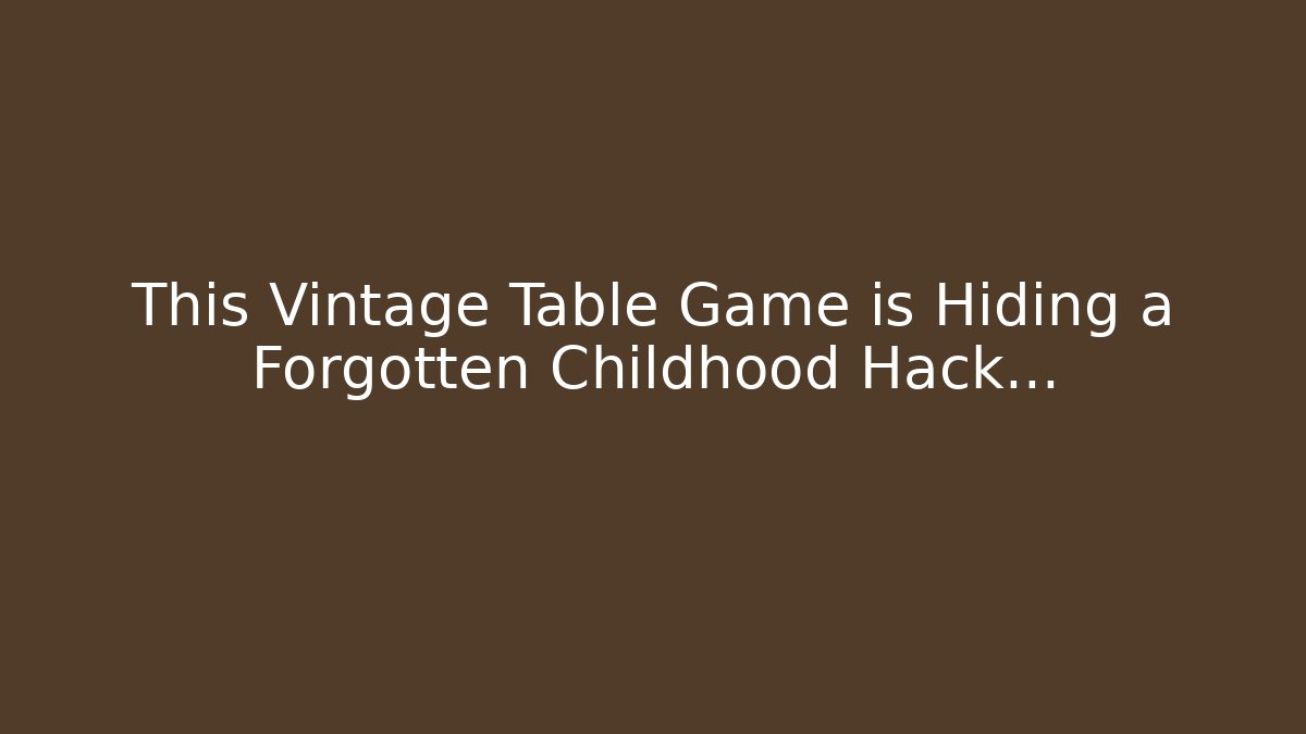 This Vintage Table Game is Hiding a Forgotten Childhood Hack…