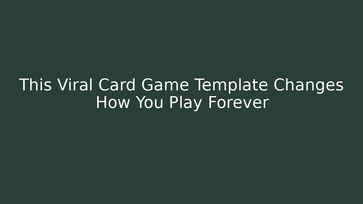 This Viral Card Game Template Changes How You Play Forever - Create More Assets