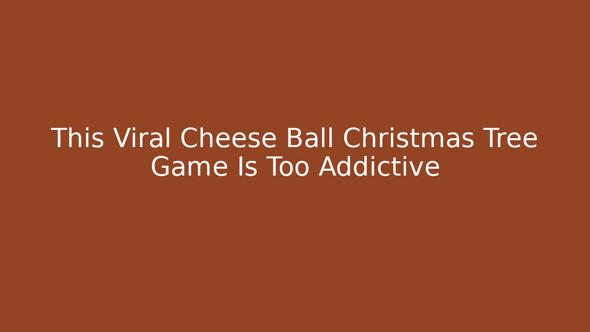 This Viral Cheese Ball Christmas Tree Game Is Too Addictive