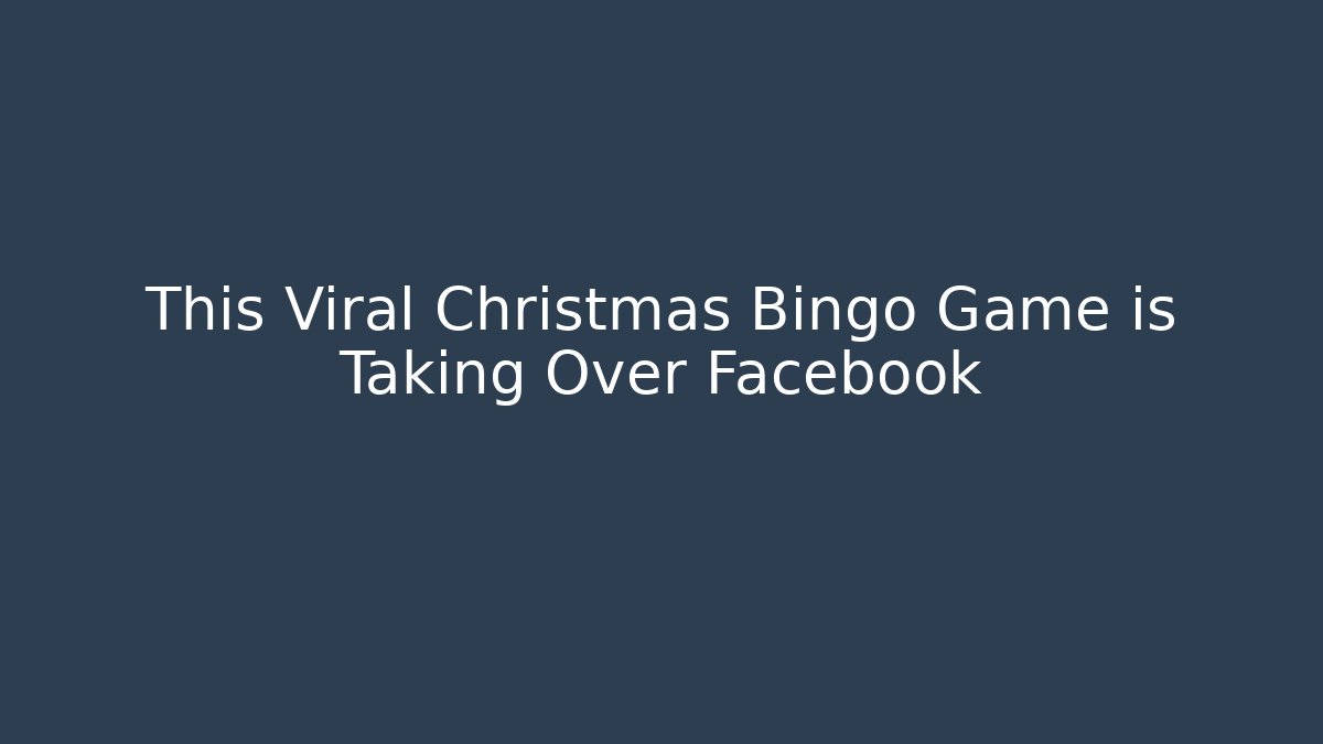 This Viral Christmas Bingo Game is Taking Over Facebook