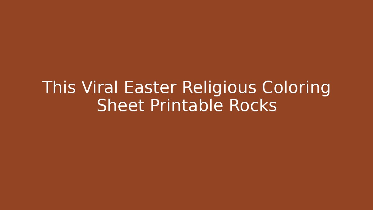 This Viral Easter Religious Coloring Sheet Printable Rocks - Create More Assets