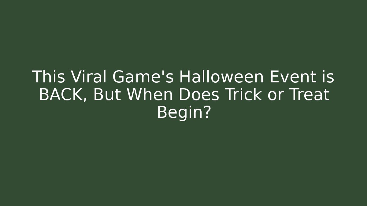 This Viral Game’s Halloween Event is BACK, But When Does Trick or Treat Begin?