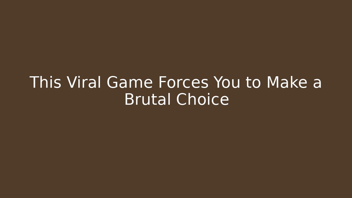 This Viral Game Forces You to Make a Brutal Choice - Create More Assets