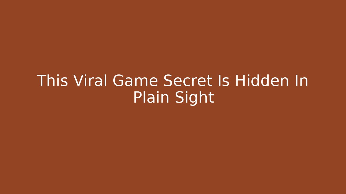 This Viral Game Secret Is Hidden In Plain Sight
