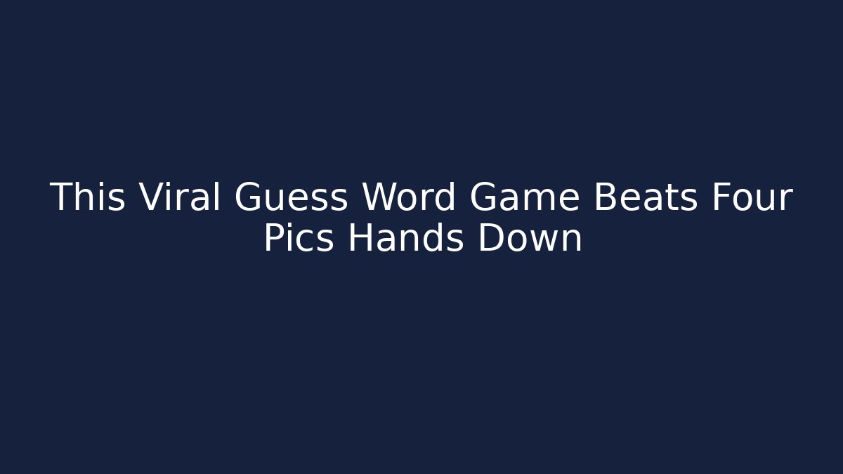 This Viral Guess Word Game Beats Four Pics Hands Down