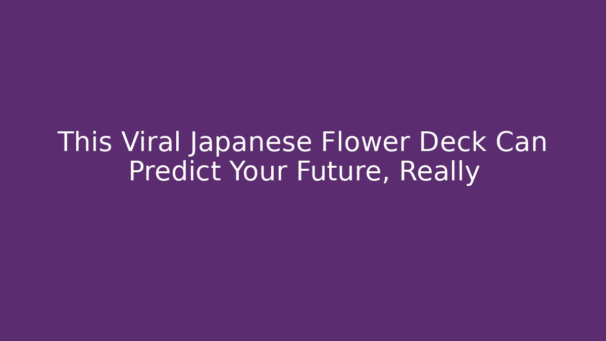 This Viral Japanese Flower Deck Can Predict Your Future, Really