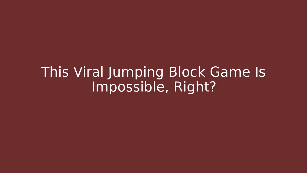 This Viral Jumping Block Game Is Impossible, Right? - Create More Assets