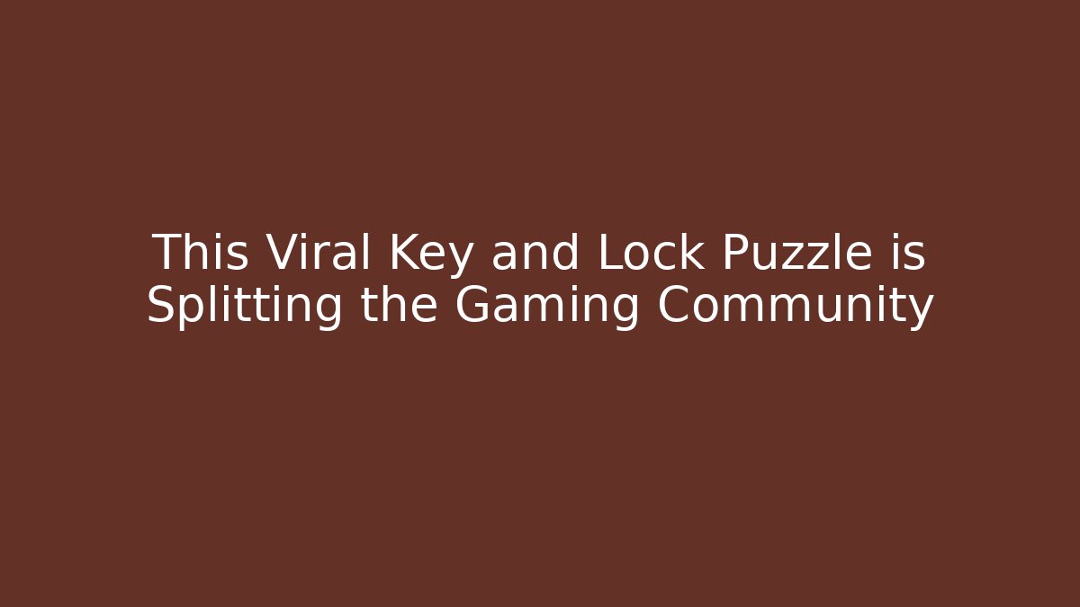 This Viral Key and Lock Puzzle is Splitting the Gaming Community