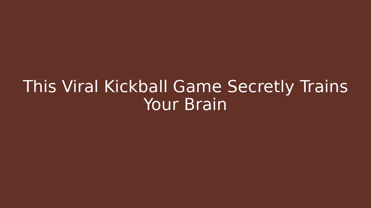 This Viral Kickball Game Secretly Trains Your Brain