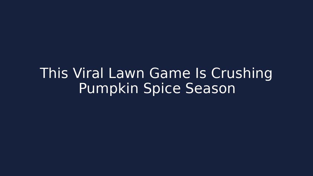 This Viral Lawn Game Is Crushing Pumpkin Spice Season