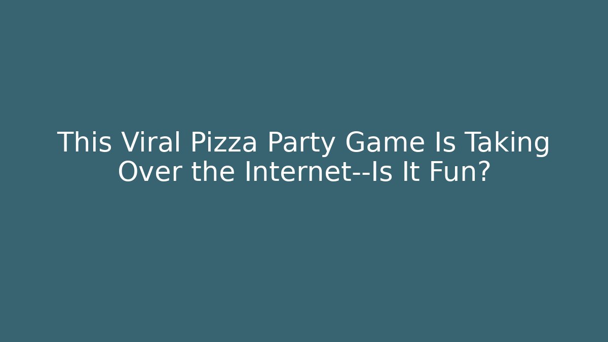 This Viral Pizza Party Game Is Taking Over the Internet—Is It Fun?