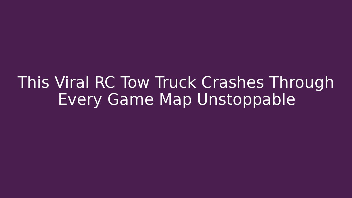 This Viral RC Tow Truck Crashes Through Every Game Map Unstoppable