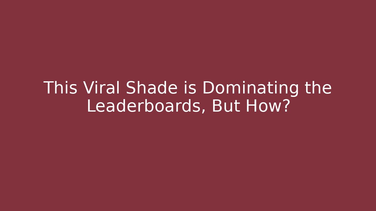 This Viral Shade is Dominating the Leaderboards, But How?