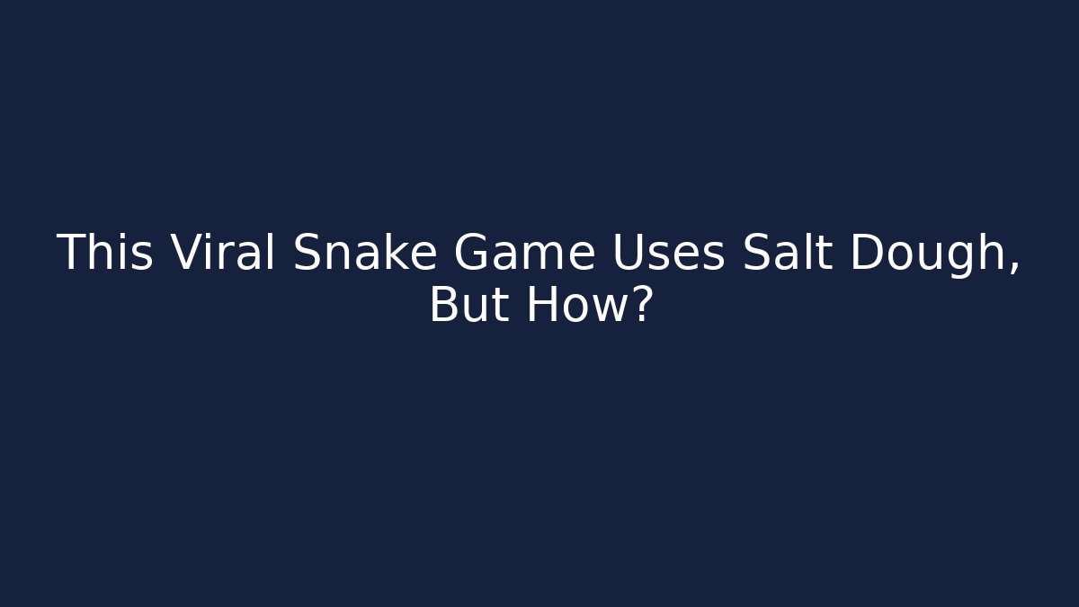 This Viral Snake Game Uses Salt Dough, But How?