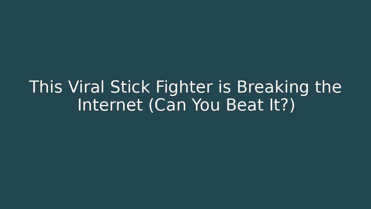 This Viral Stick Fighter is Breaking the Internet (Can You Beat It?)