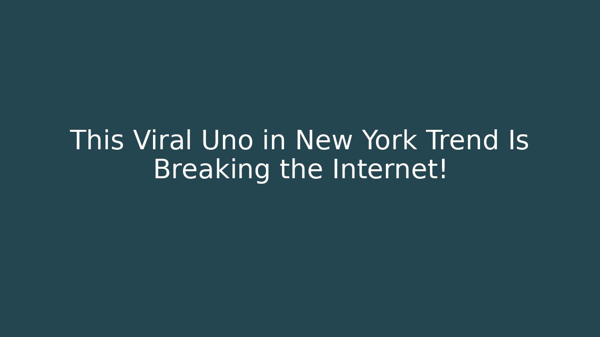 This Viral Uno in New York Trend Is Breaking the Internet!