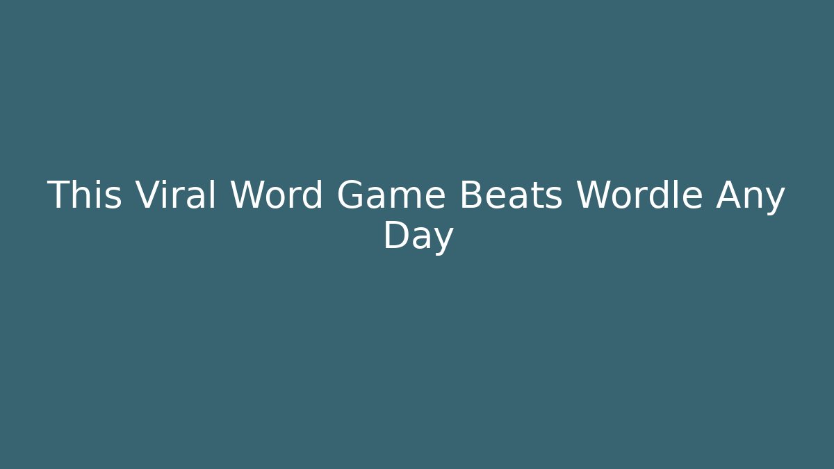 This Viral Word Game Beats Wordle Any Day