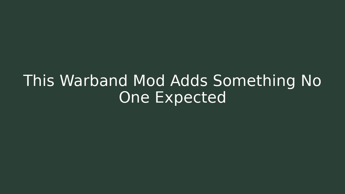 This Warband Mod Adds Something No One Expected