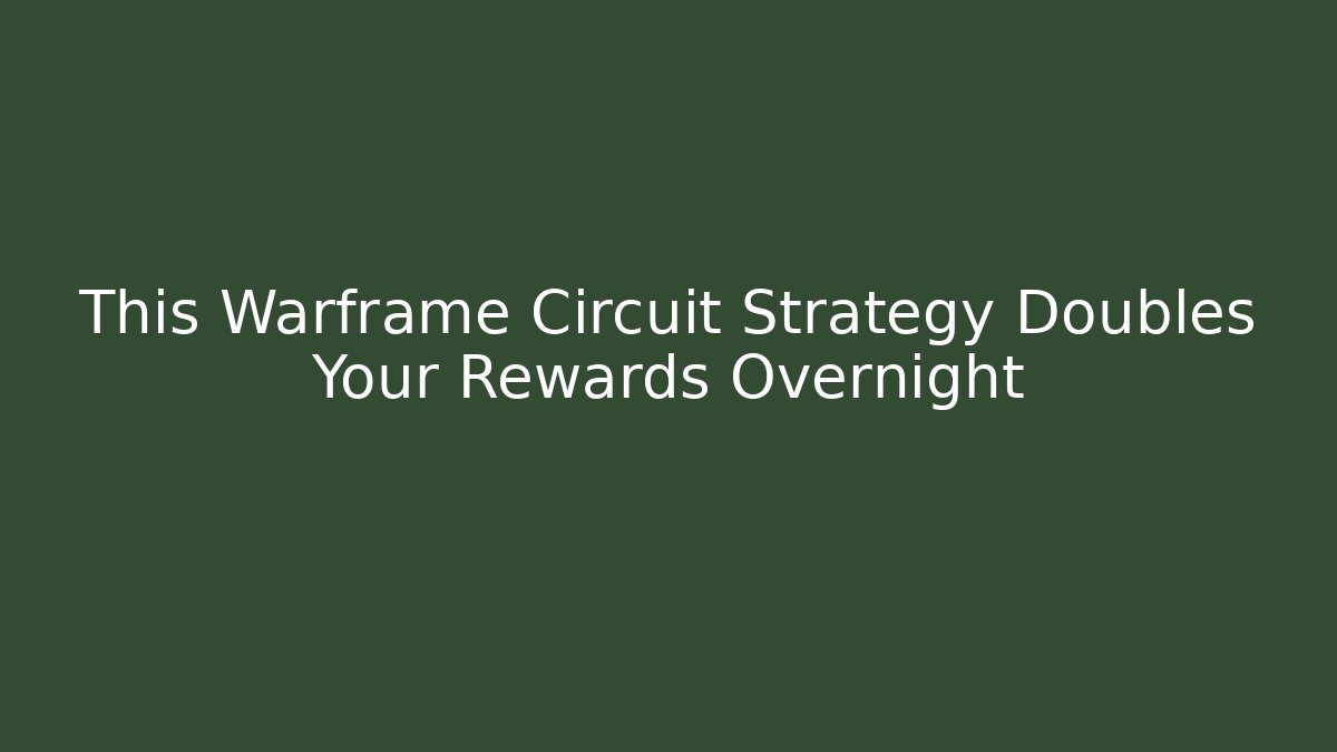 This Warframe Circuit Strategy Doubles Your Rewards Overnight