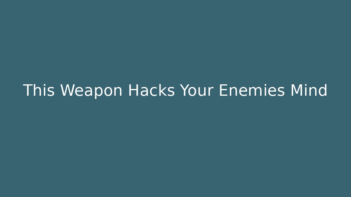 This Weapon Hacks Your Enemies Mind - Create More Assets