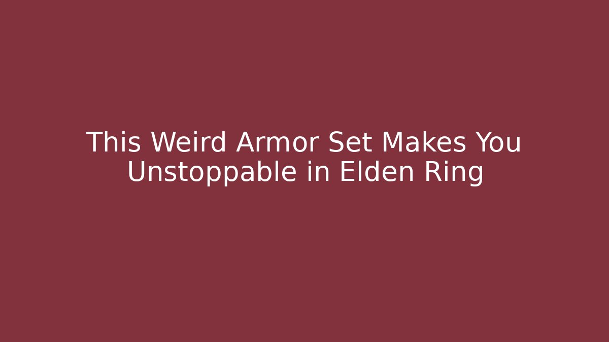 This Weird Armor Set Makes You Unstoppable in Elden Ring - Create More Assets
