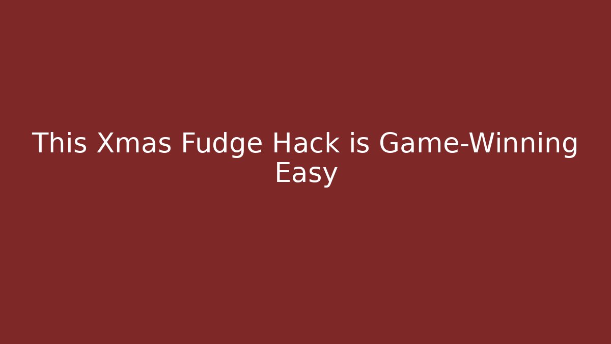 This Xmas Fudge Hack is Game-Winning Easy - Create More Assets